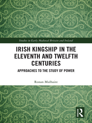 cover image of Irish Kingship in the Eleventh and Twelfth Centuries